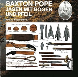 Saxton Pope, Jagen mit Bogen und Pfeil