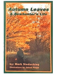 Autumn Leaves, A Bowhunter's Life